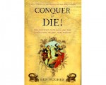 Conquer or Die! Wellington’s Veterans and the Liberation of the New World