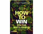 How to Win on the Battlefield: the 25 key tactics of all time