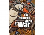The Medieval World at War